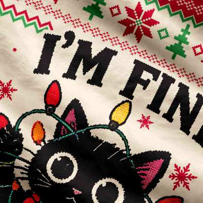 Everything is Fine Funny Ugly Sweatshirts