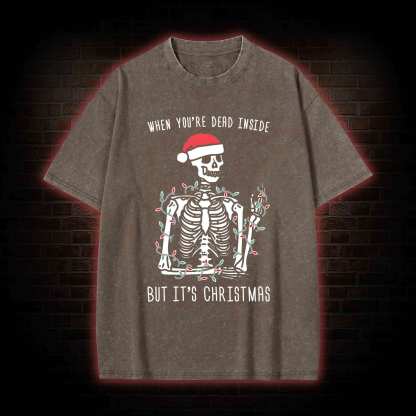 You Are Dead Inside But It's Christmas Washed T-shirt
