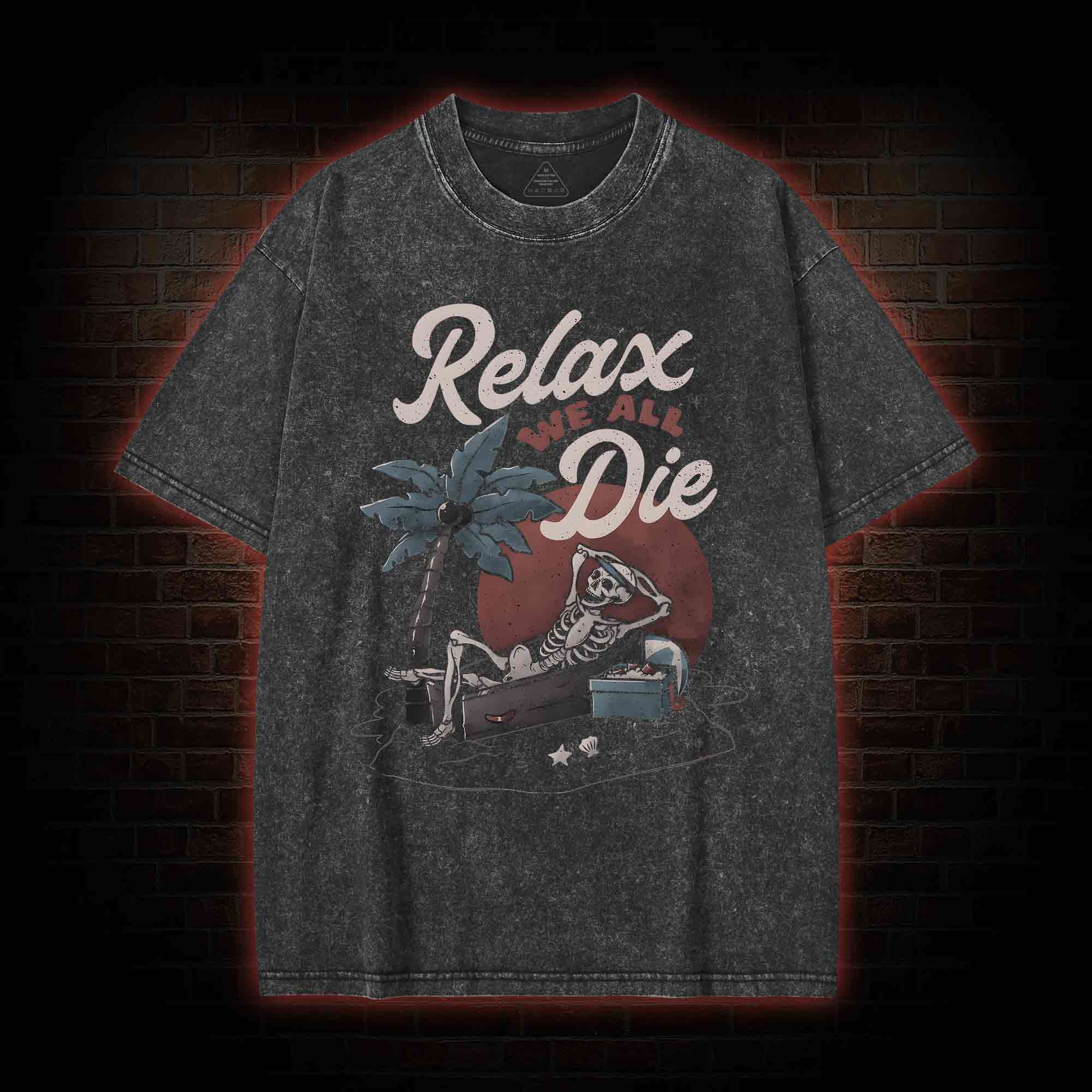 Relax We All Die Washed T-shirt