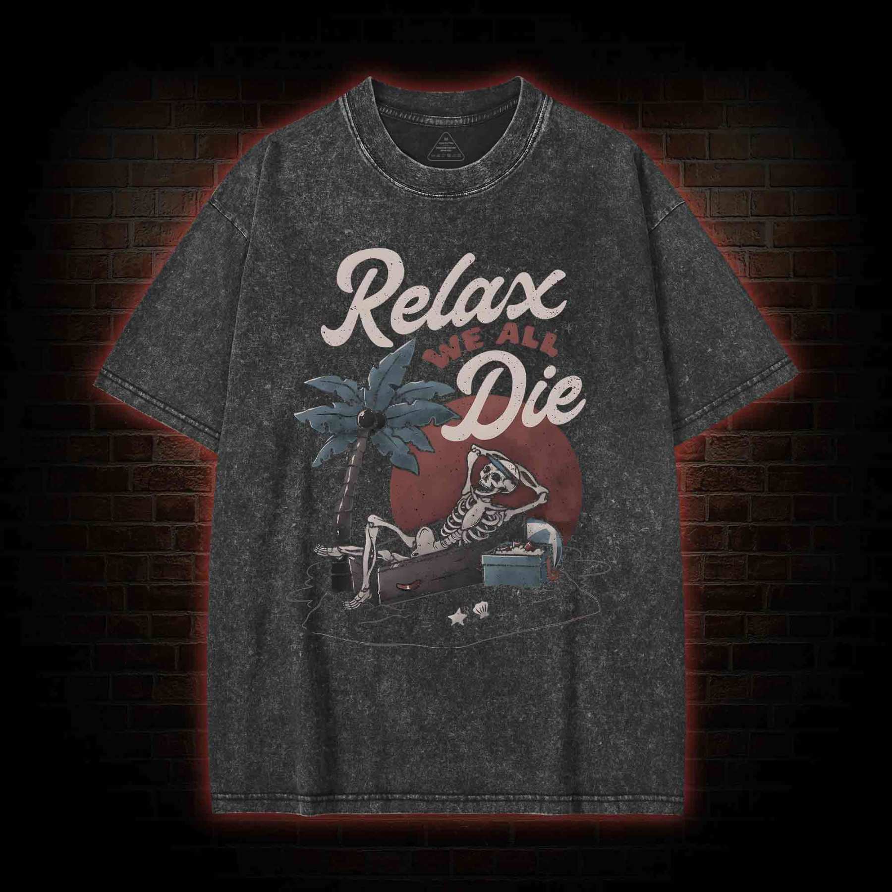 Relax We All Die Washed T-shirt