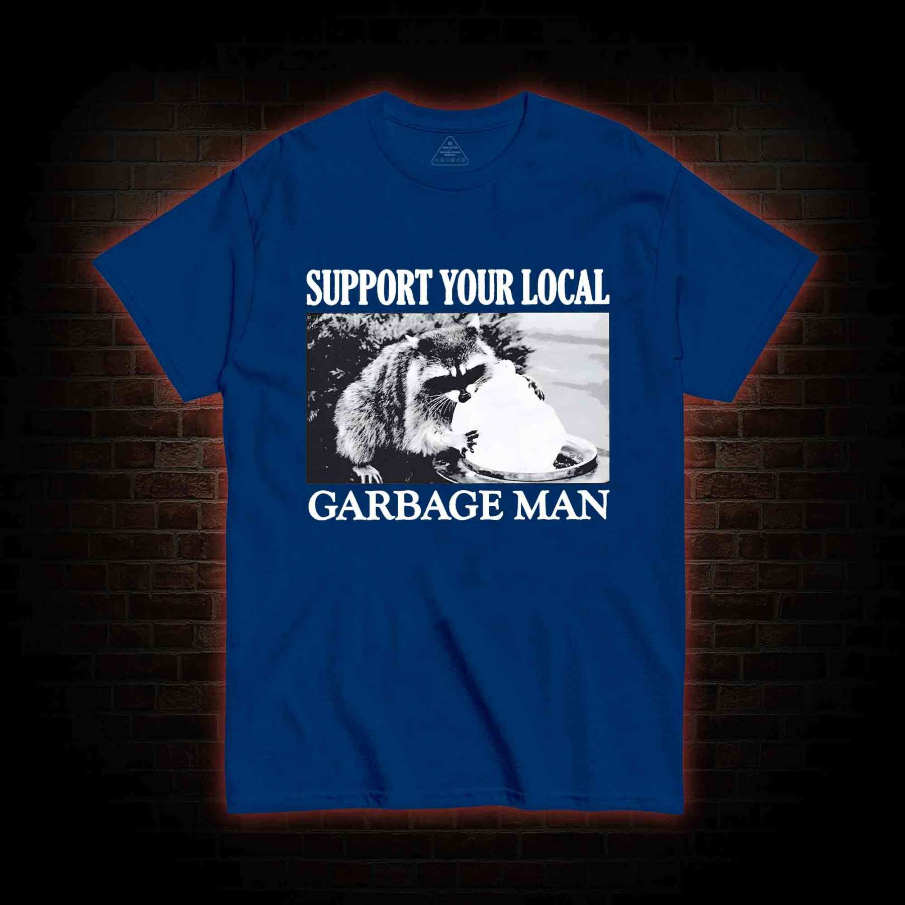 Support Your Local Garbage Man T-shirt 