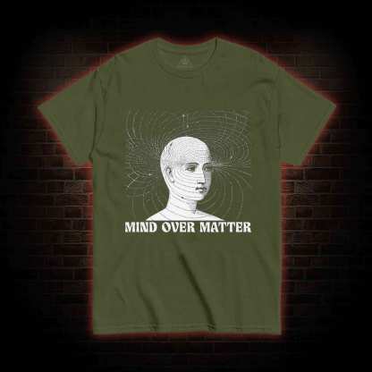 Mind Over Matter T-Shirt 