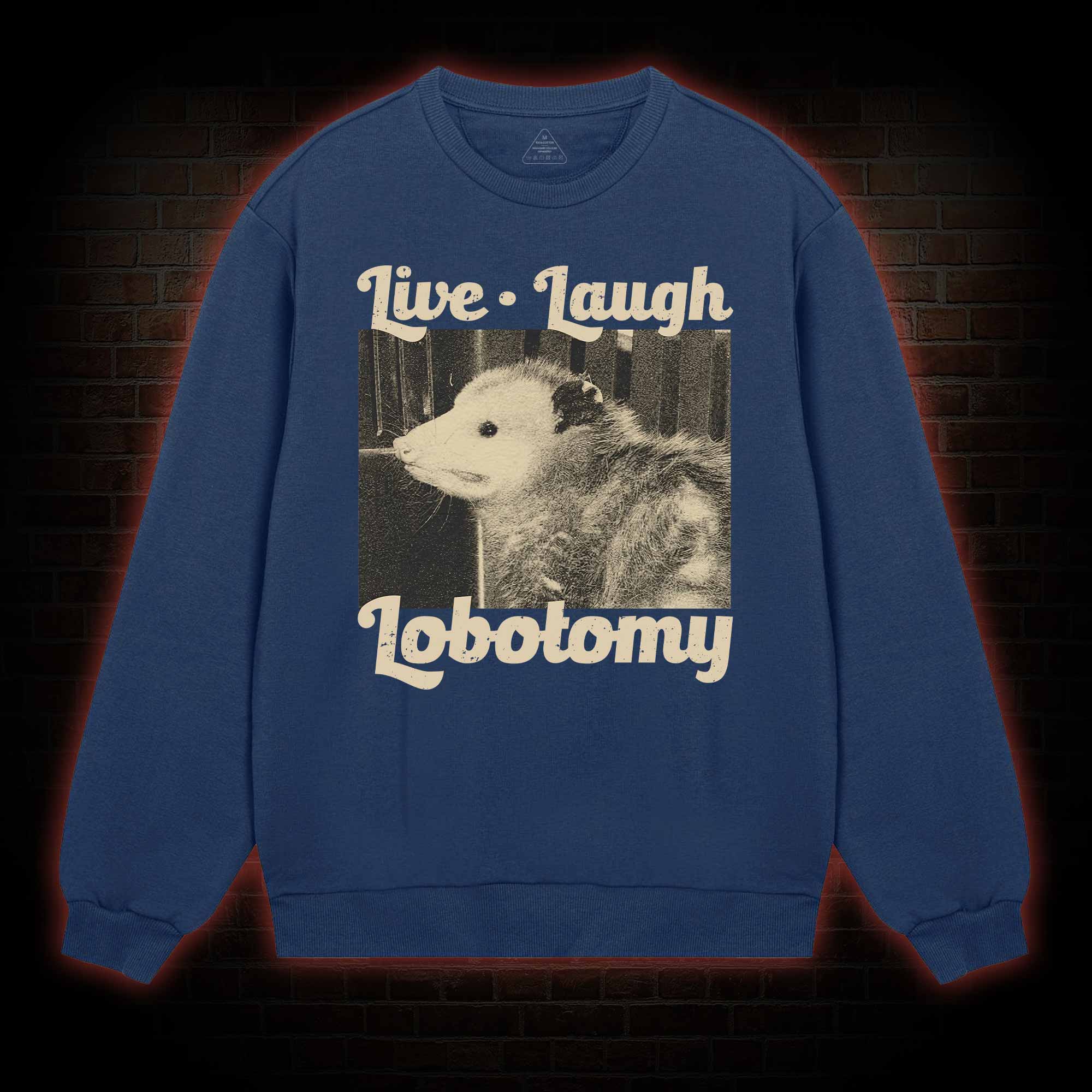 Live Laugh Lobotomy Sweatshirt