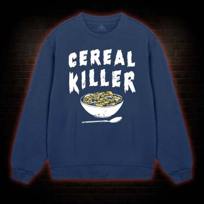 Cereal Killer Sweatshirt