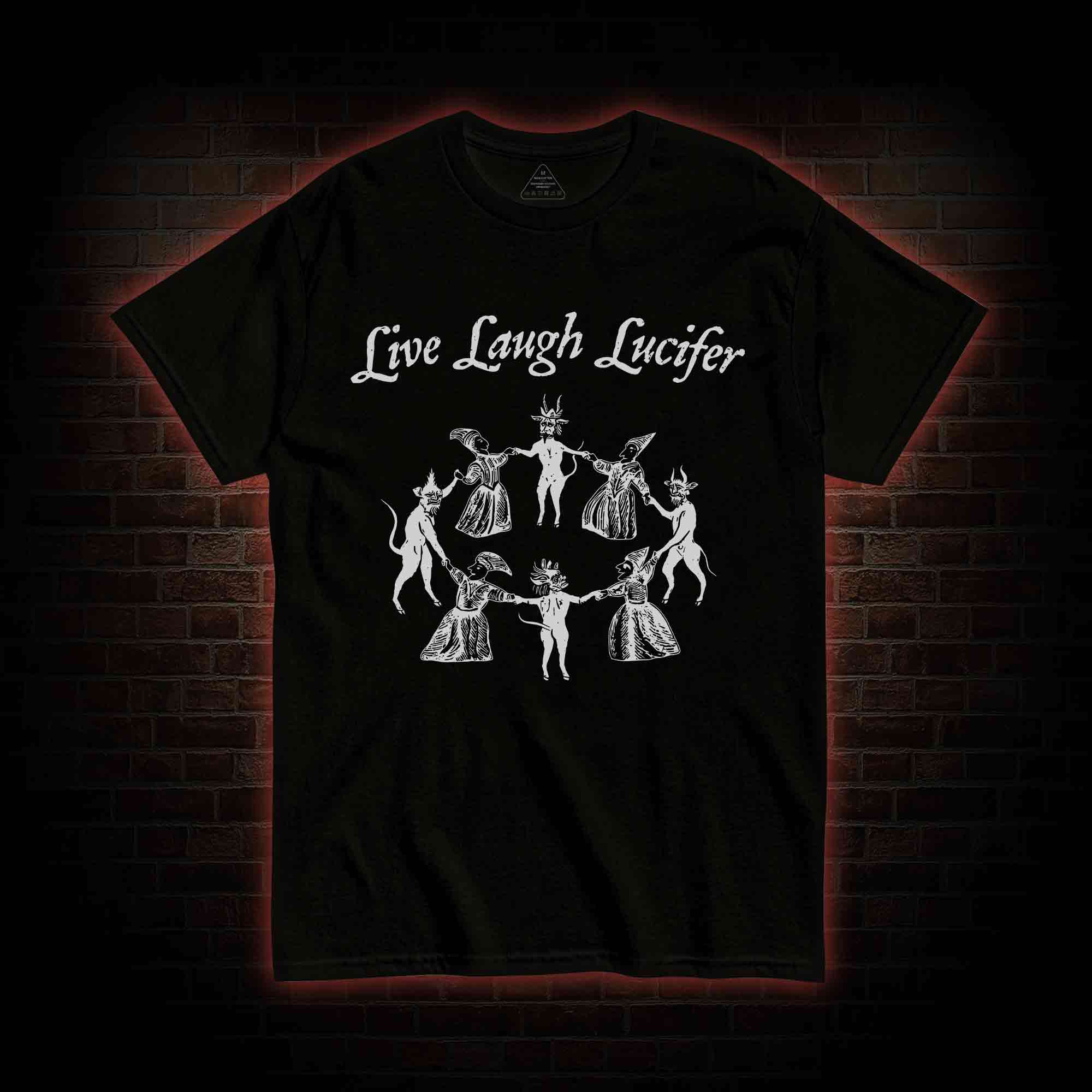 Live Laugh Lucifer T-shirt