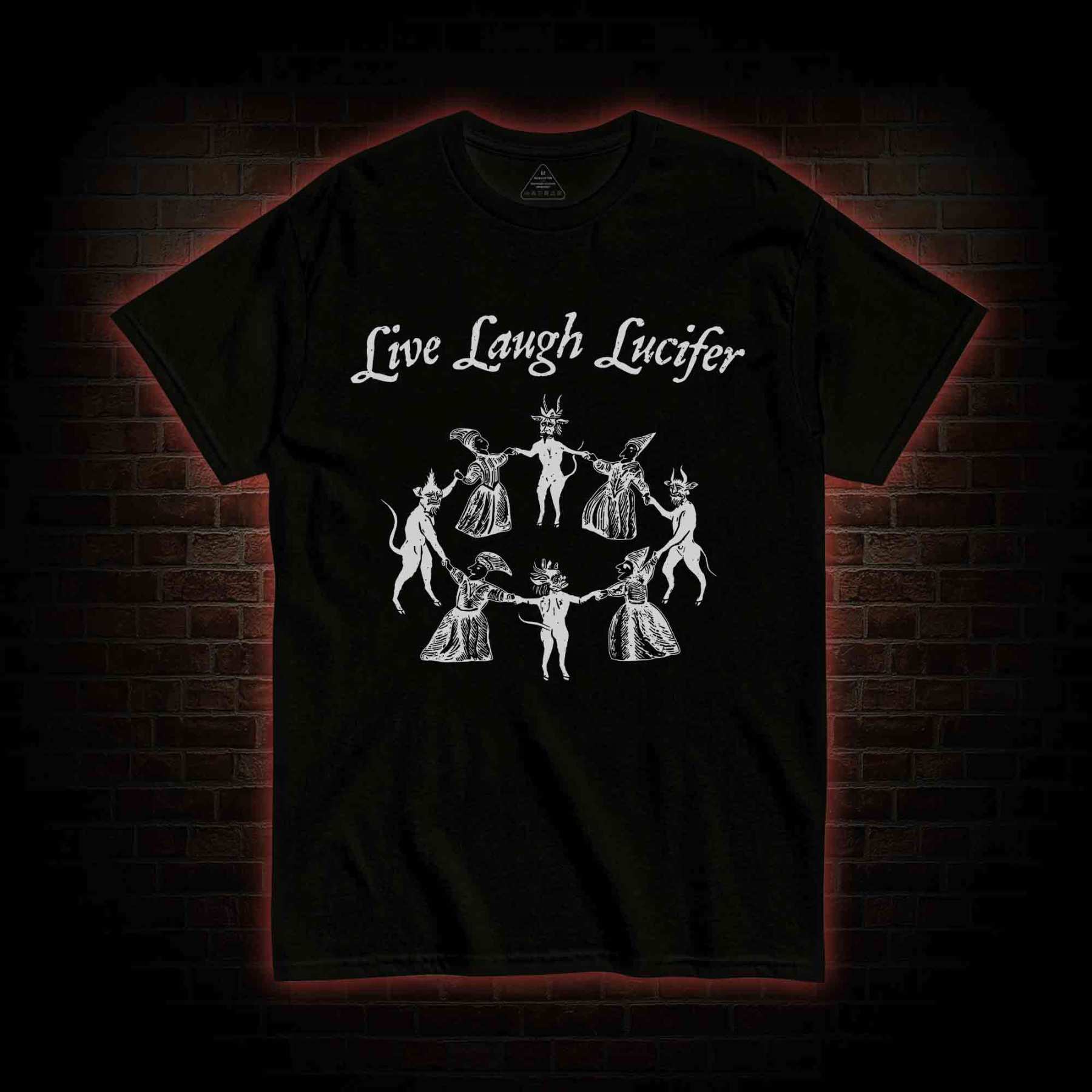 Live Laugh Lucifer T-shirt