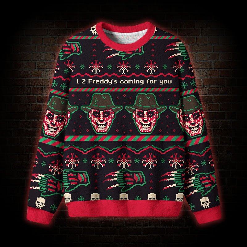 Freddy Is Coming Ugly Sweatshirts