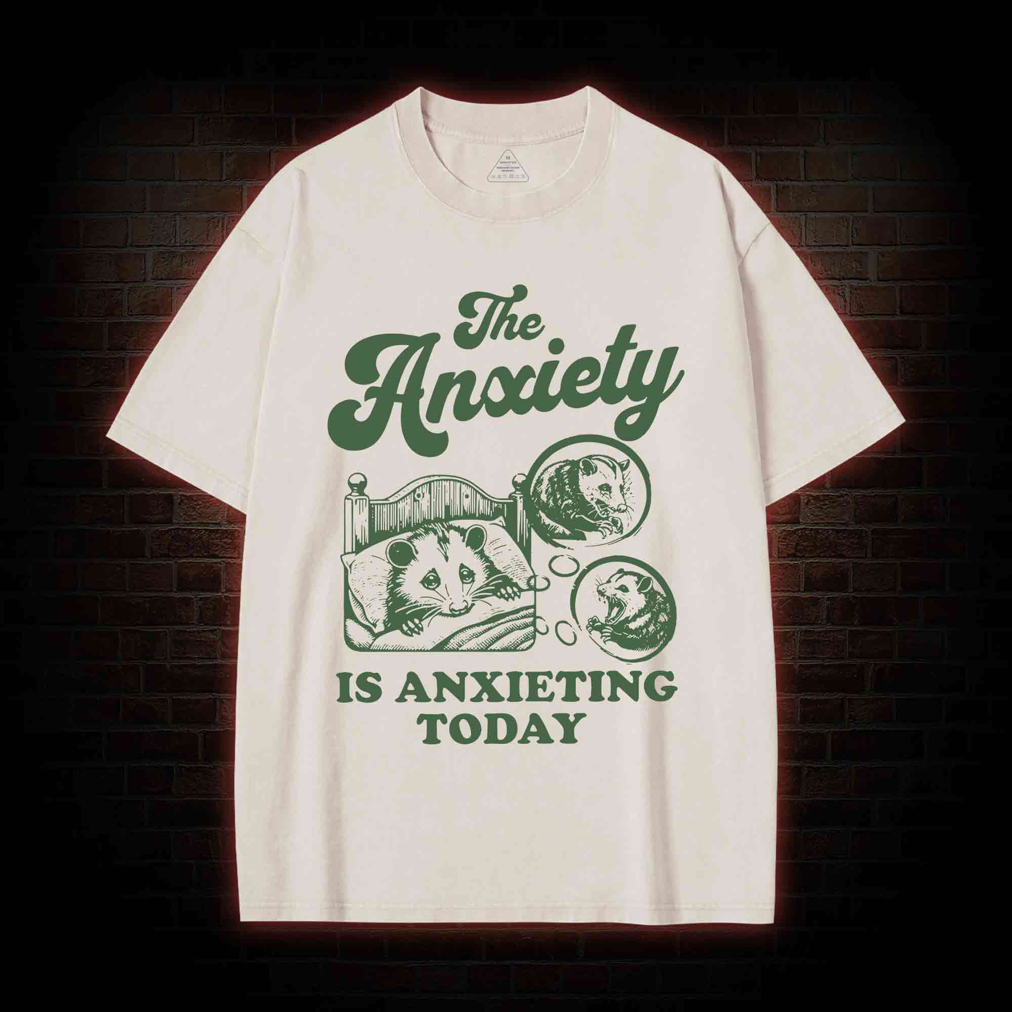 The Anxiety Is Anxieting Today Washed T-shirt