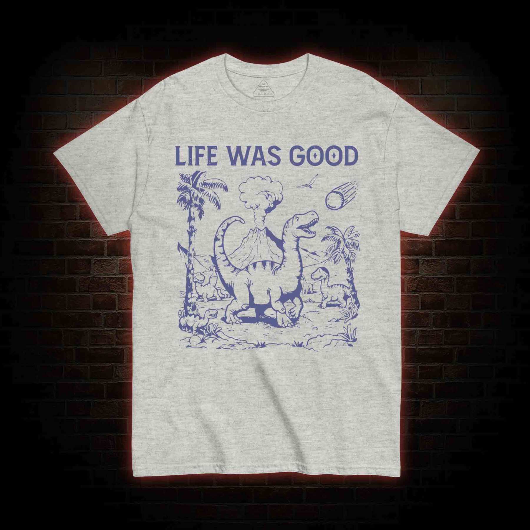 Life Was Good T-shirt