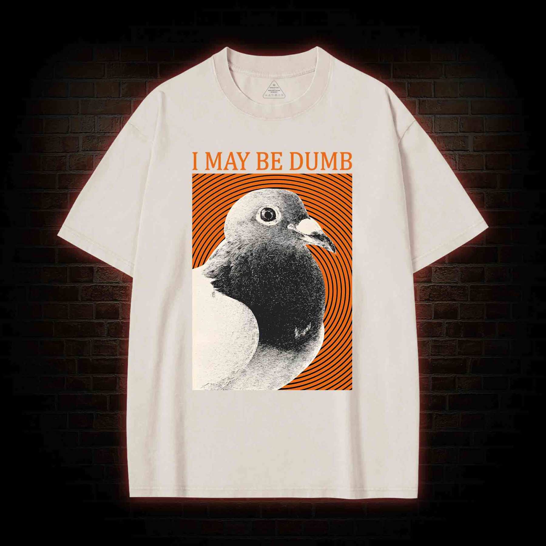 I May Be Dumb Washed T-shirt