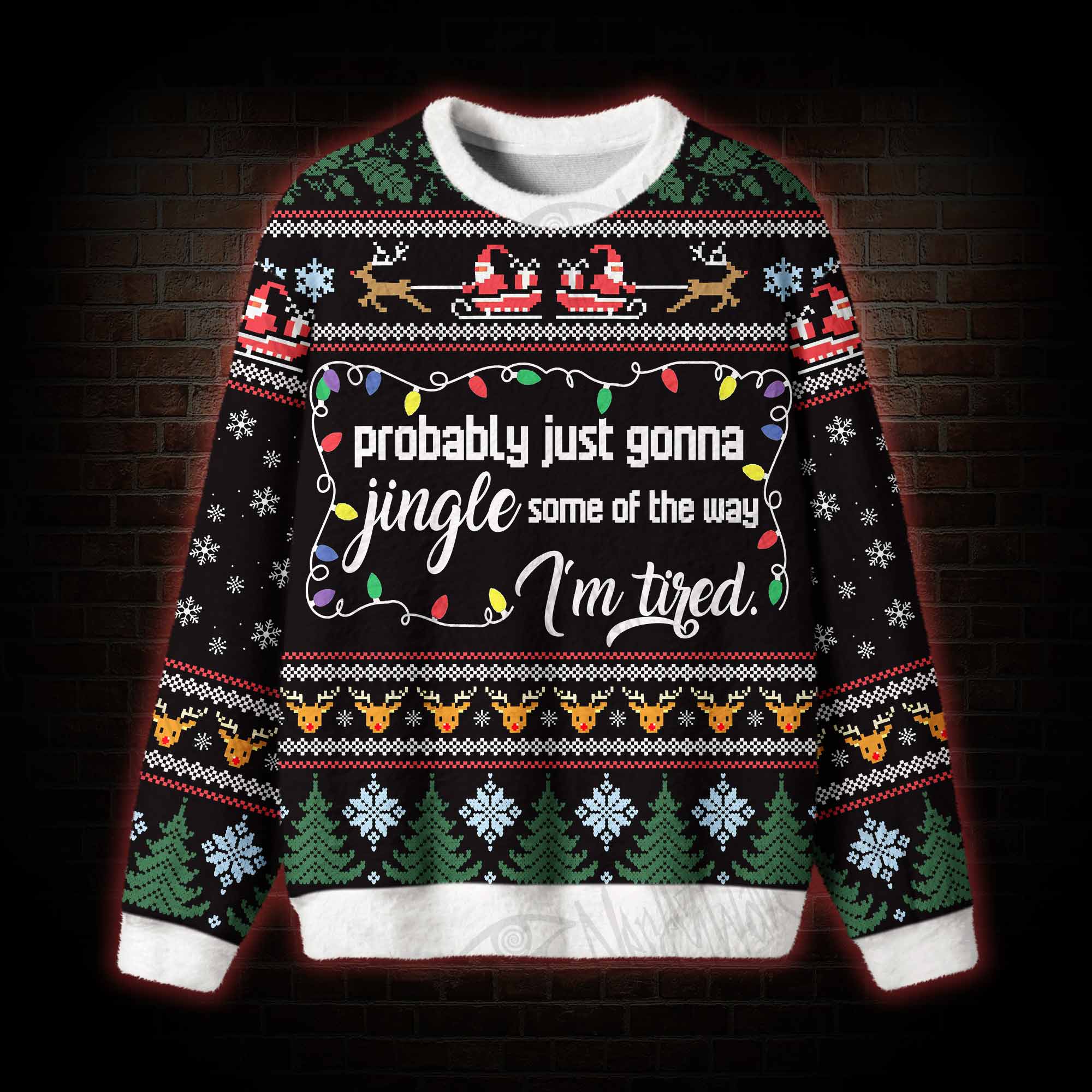 Probably Just Gonna Jingle Ugly Sweatshirts