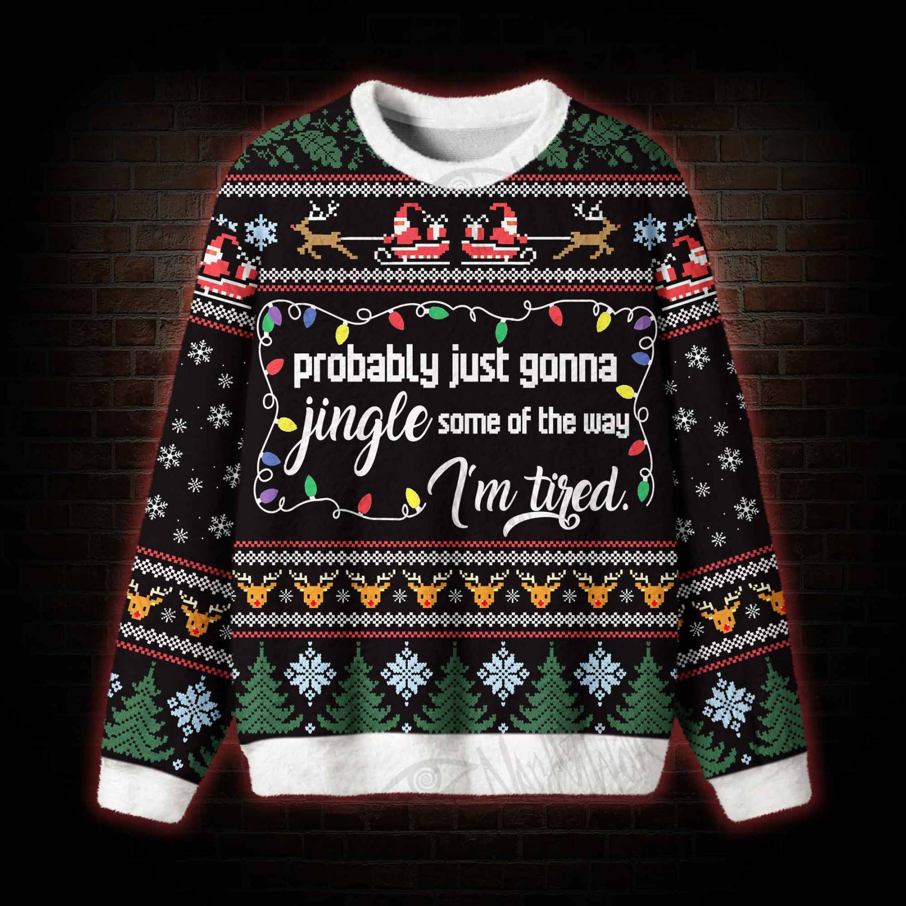 Probably Just Gonna Jingle Ugly Sweatshirts