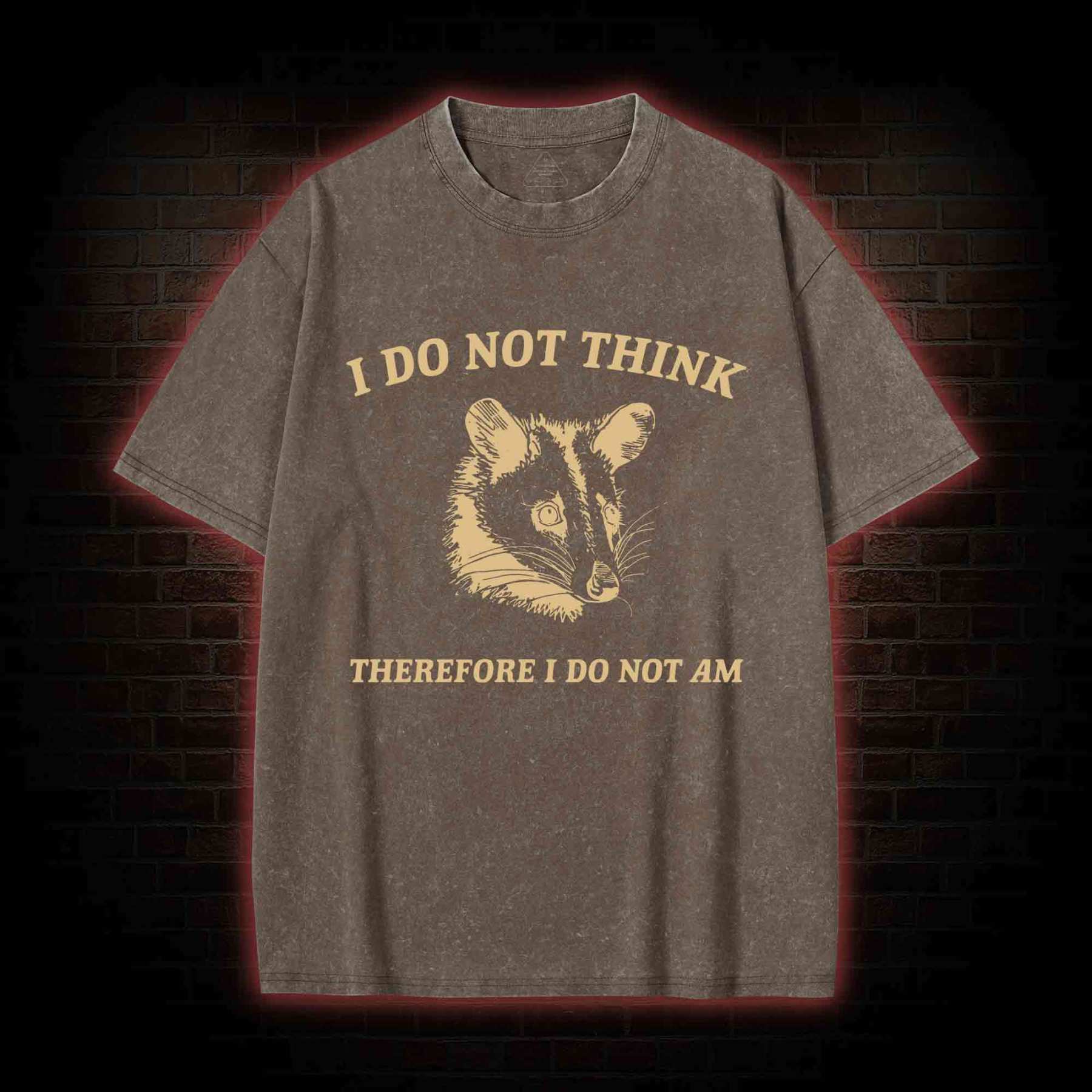 I Do Not Think Possum Washed T-shirt