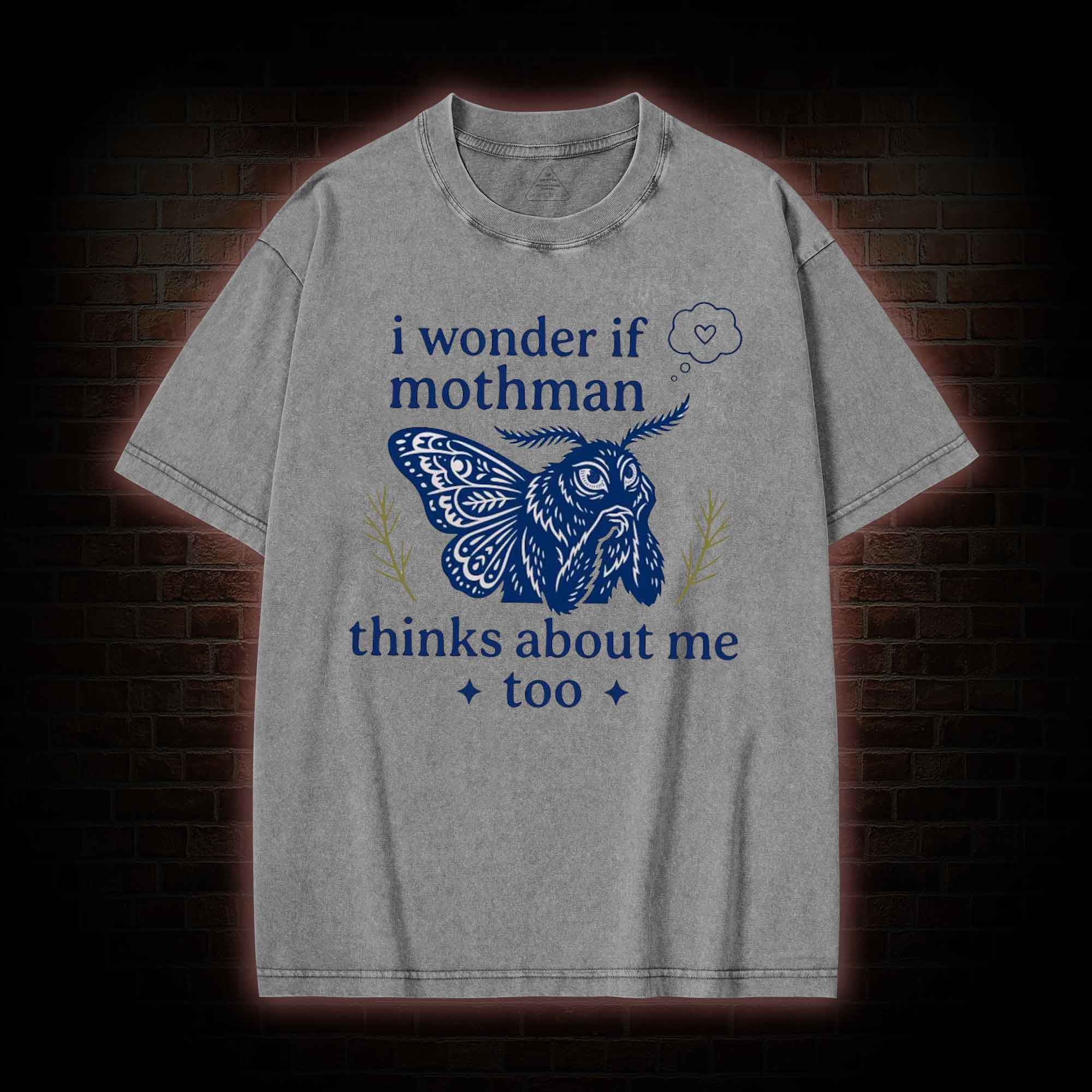 I Wonder if Mothman Thinks about Me too Washed T-shirt