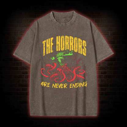 The Horrors Are Never Ending Washed T-shirt