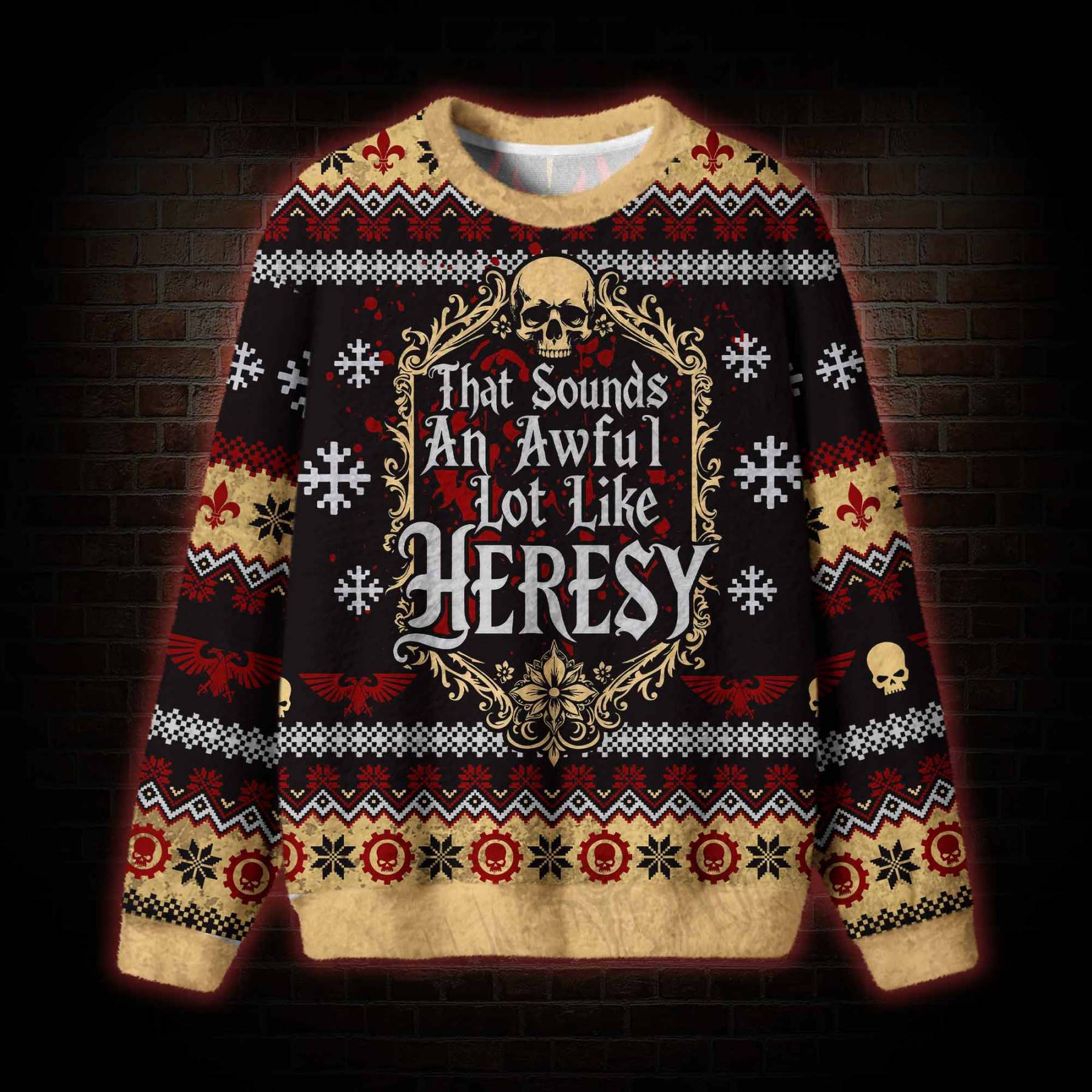 That Sounds an Awful Lot Like Heresy Ugly Sweatshirts