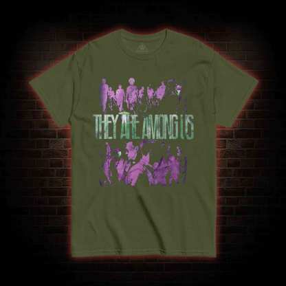 They Are Among Us T-Shirt 