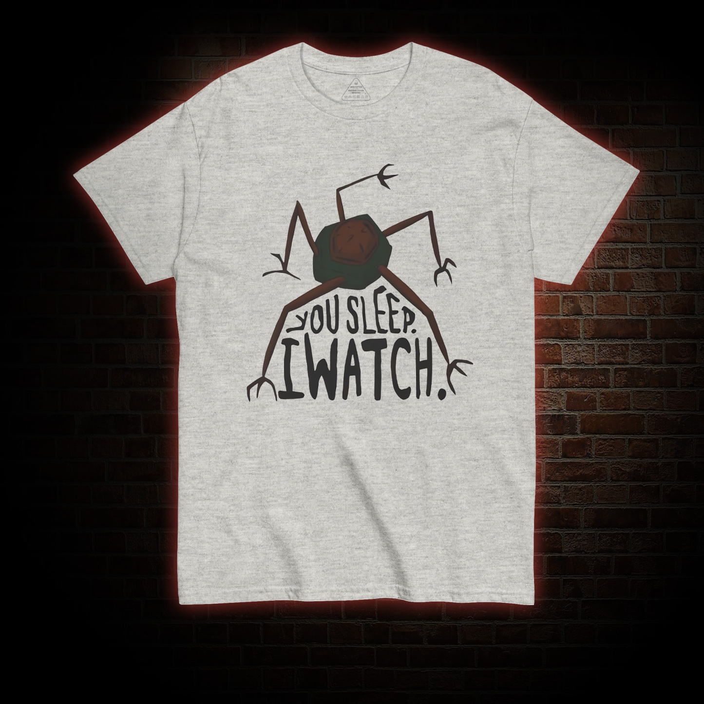 You Sleep I Watch T-shirt 