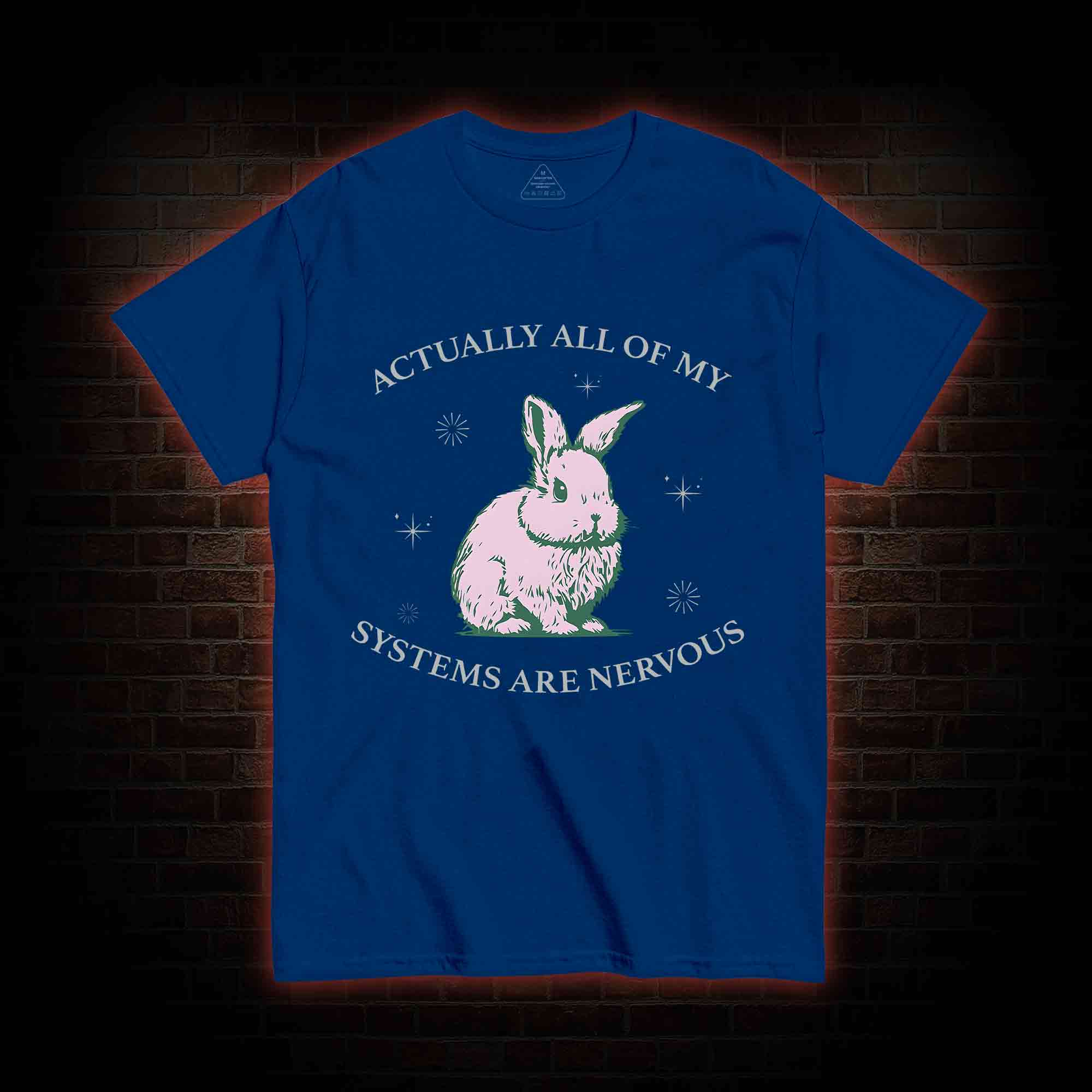 Actually All Of My Systems Are Nervous T-shirt 