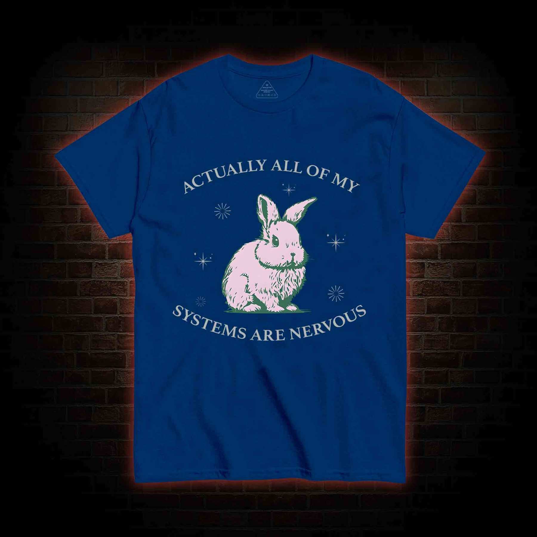 Actually All Of My Systems Are Nervous T-shirt 