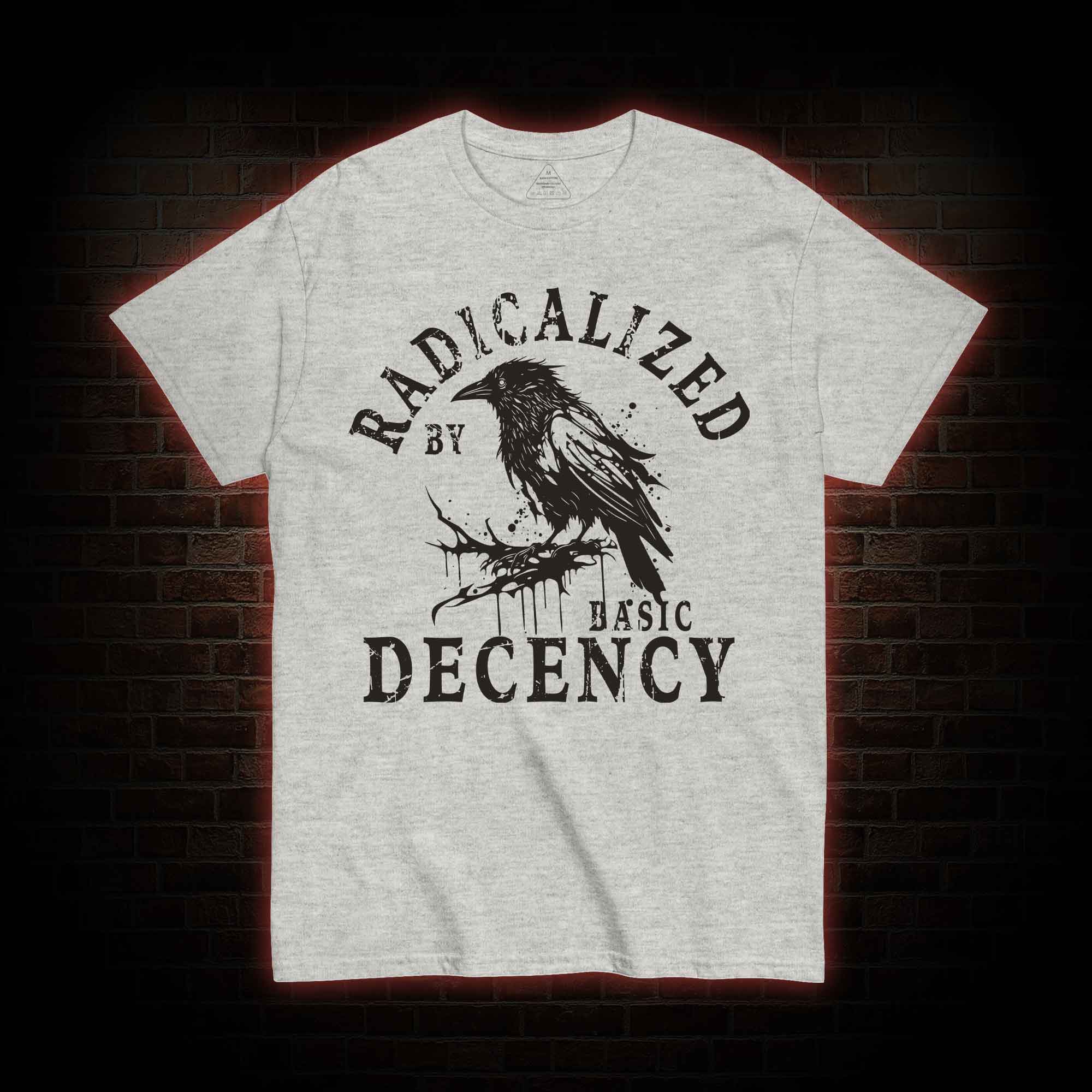 Crows Radicalized by Basic Decency T-shirt