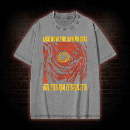 Like How The Saying Goes Washed T-shirt