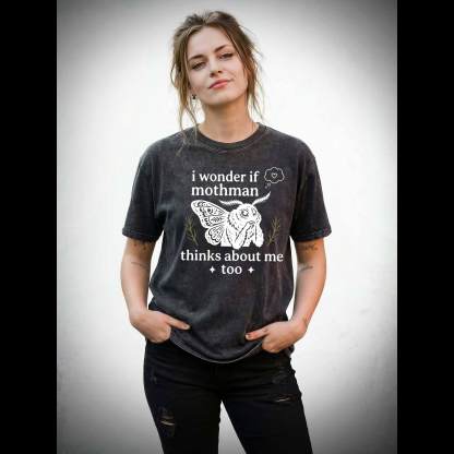 I Wonder if Mothman Thinks about Me too Washed T-shirt