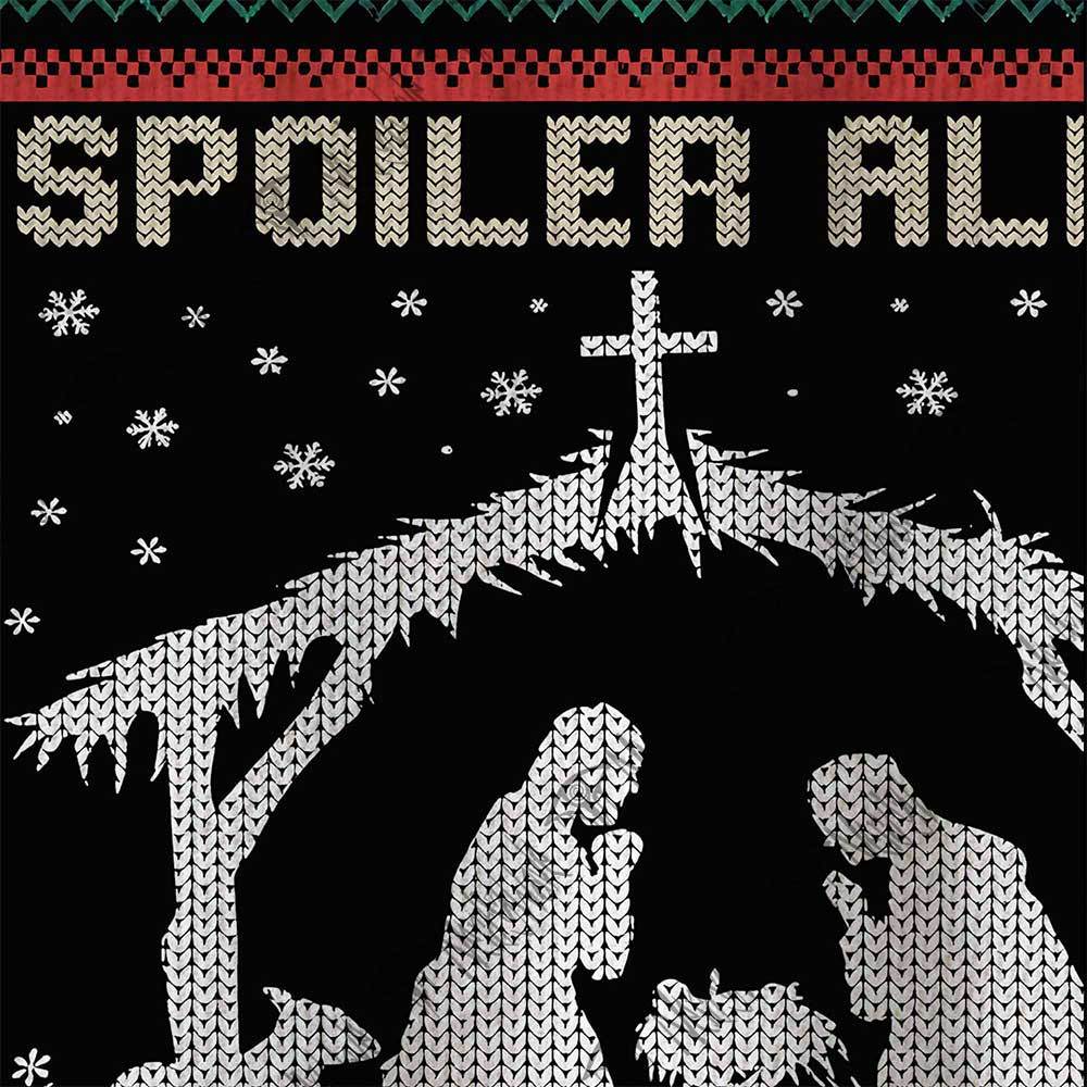 Spoiler Alert He Dies Ugly Sweatshirts