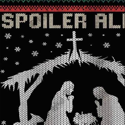 Spoiler Alert He Dies Ugly Sweatshirts