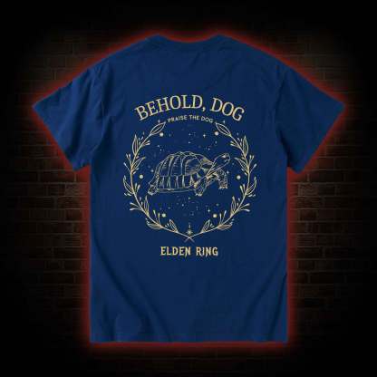 Behold Dog Front Back T-Shirt