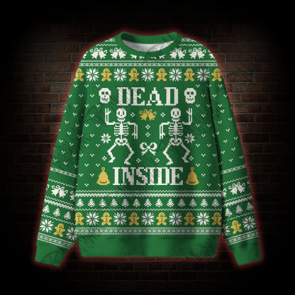 Dead Inside Ugly Sweatshirts