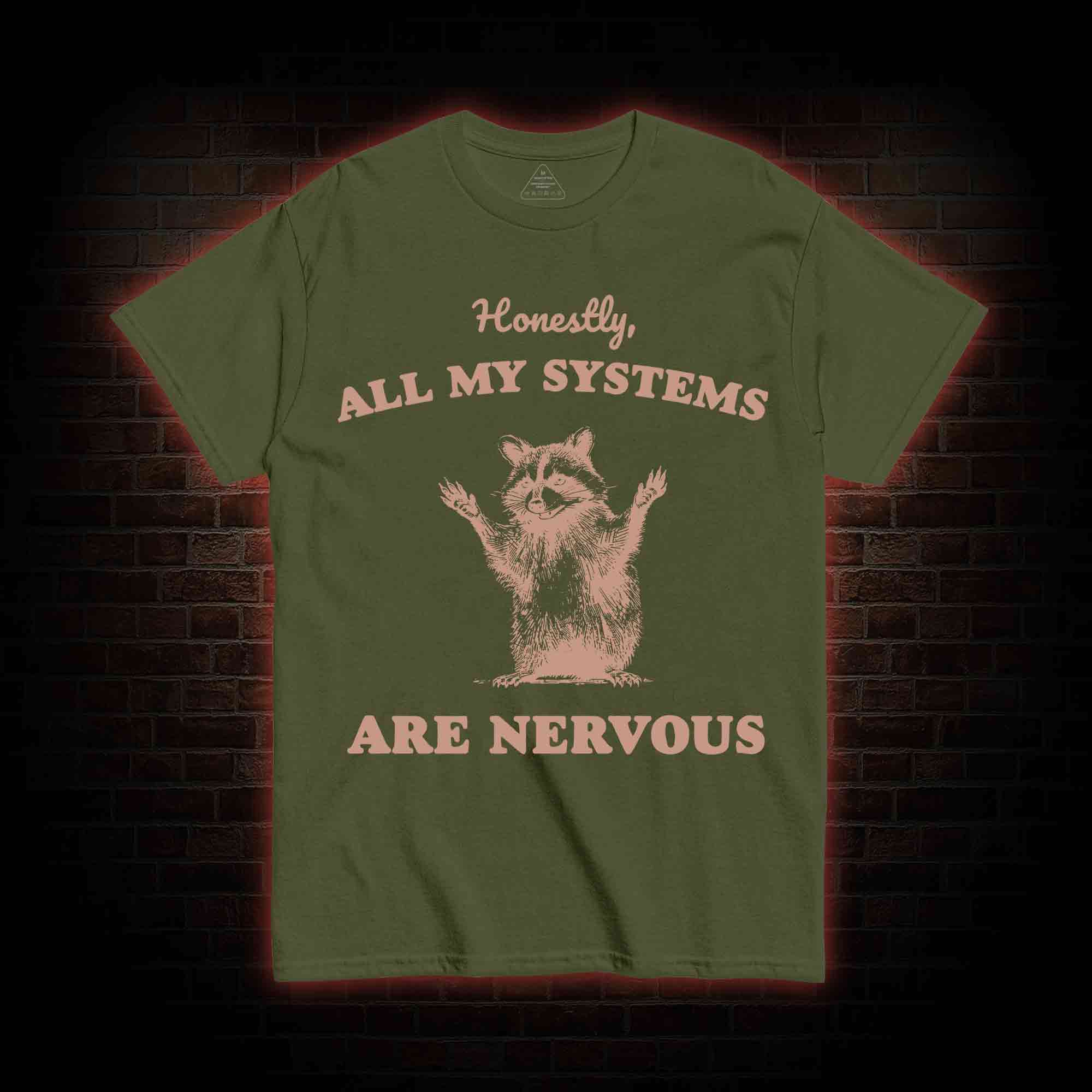 All My Systems Are Nervous T-shirt