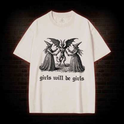 Girls Will Be Girls Washed T-shirt