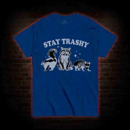 Stay Trashy T-shirt