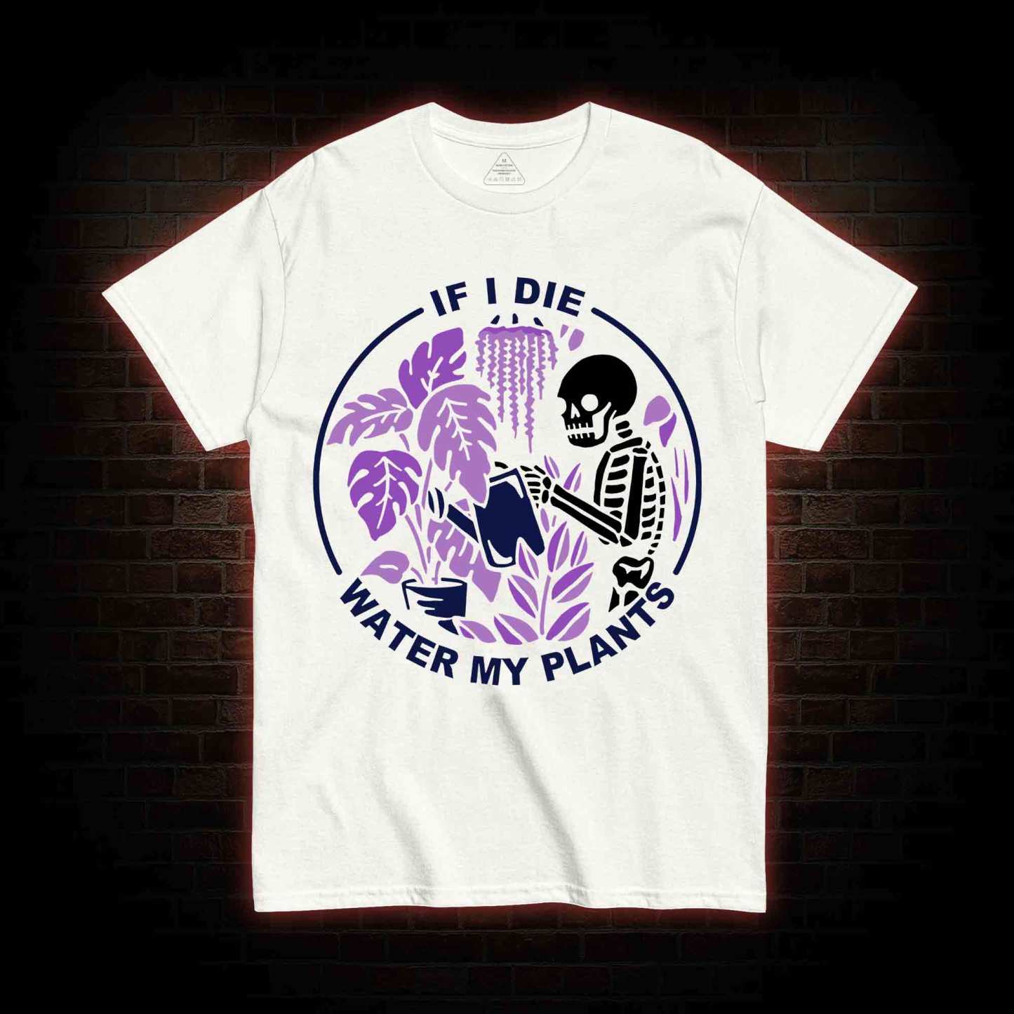 If I Die Water My Plants T-shirt