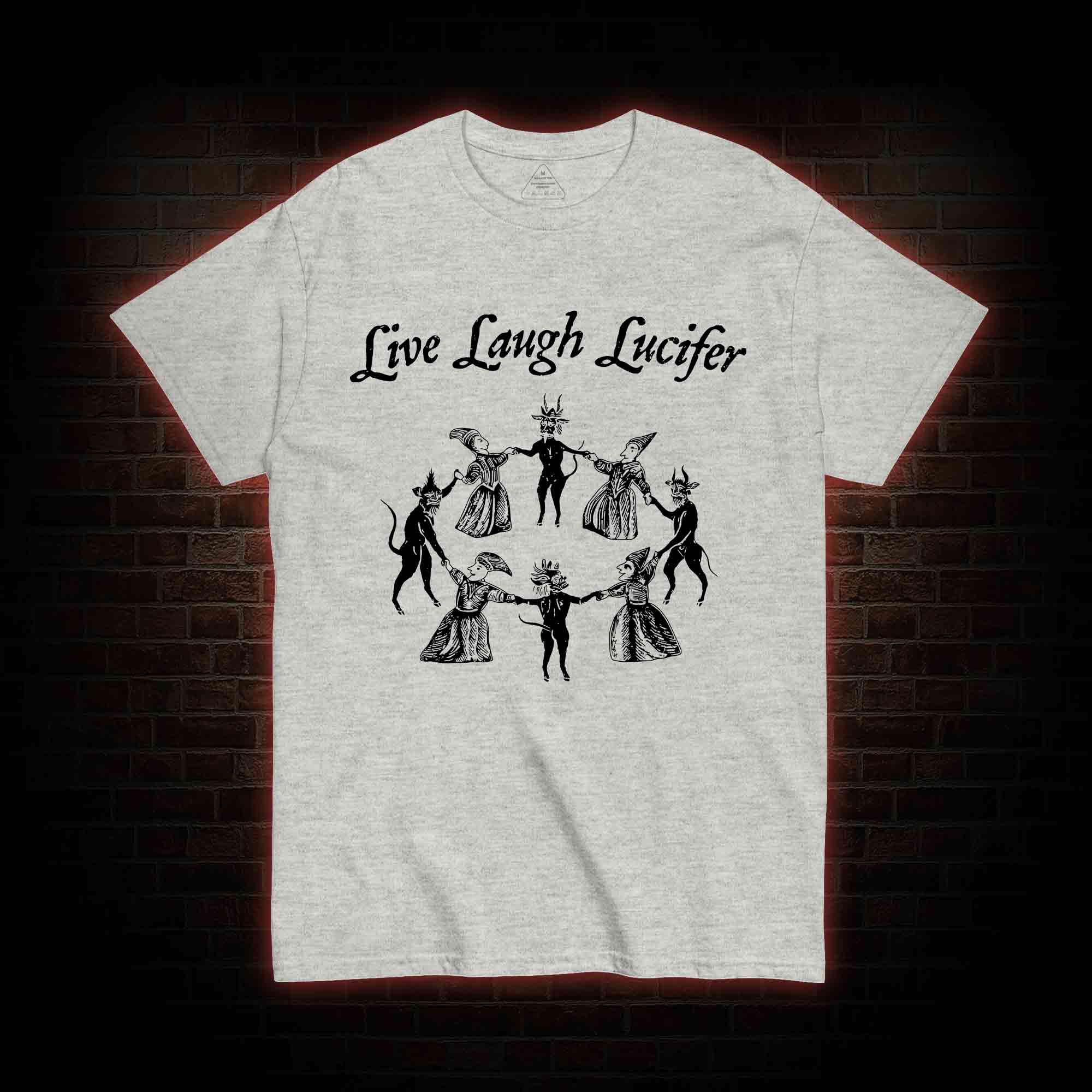 Live Laugh Lucifer T-shirt