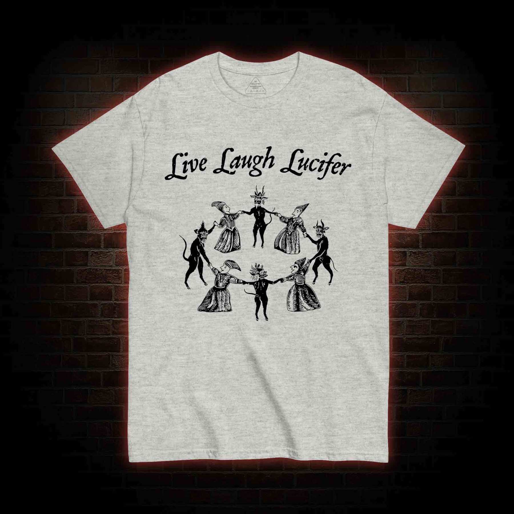 Live Laugh Lucifer T-shirt
