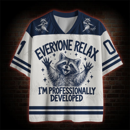 Everyone Relax I'm Professionally Developed Mesh Jersey