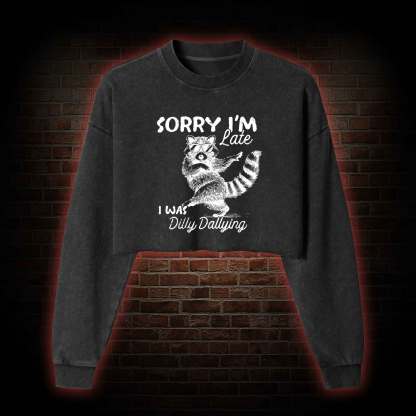 Sorry I'm Late Washed Cropped Sweatshirts
