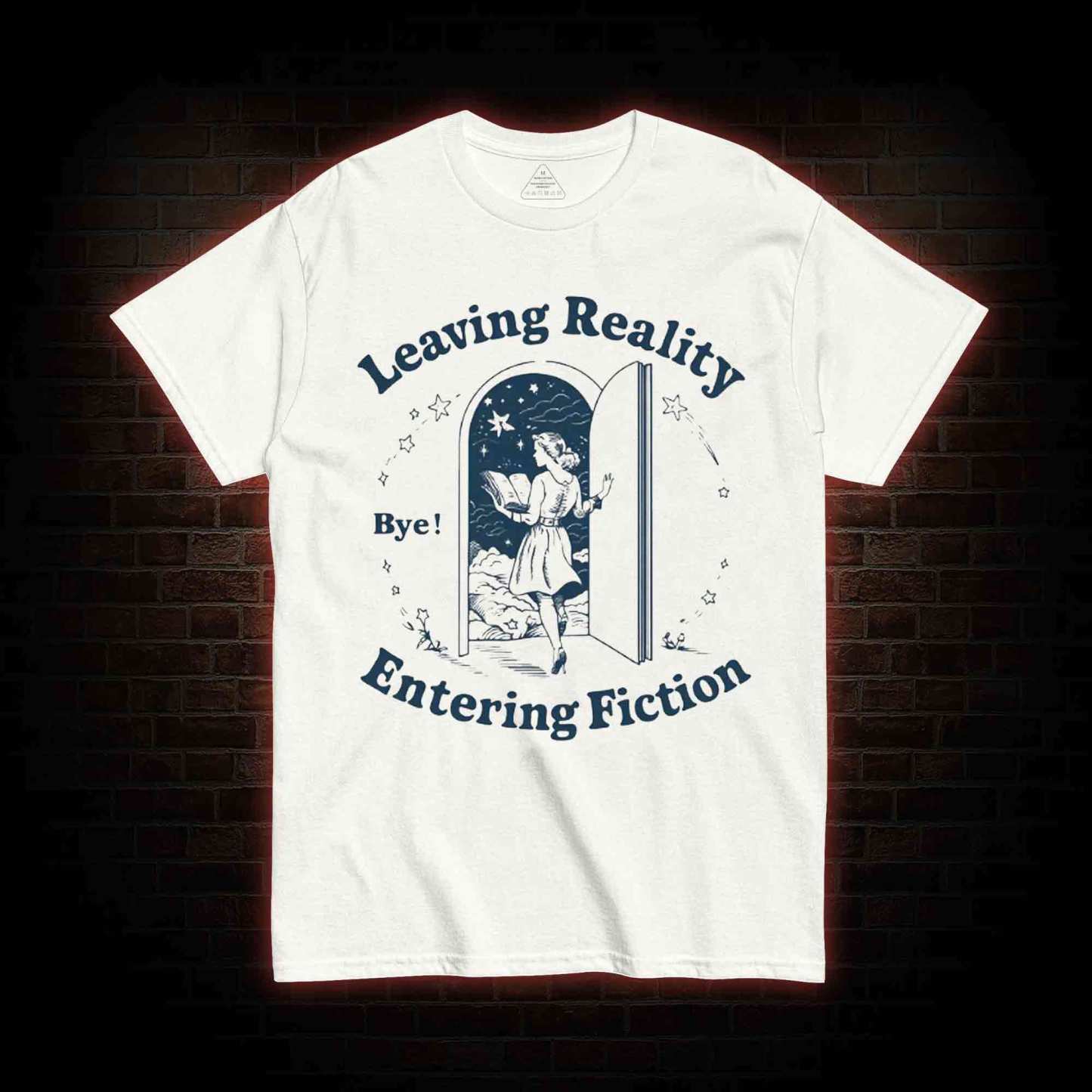 Leaving Reality Entering Fiction T-shirt