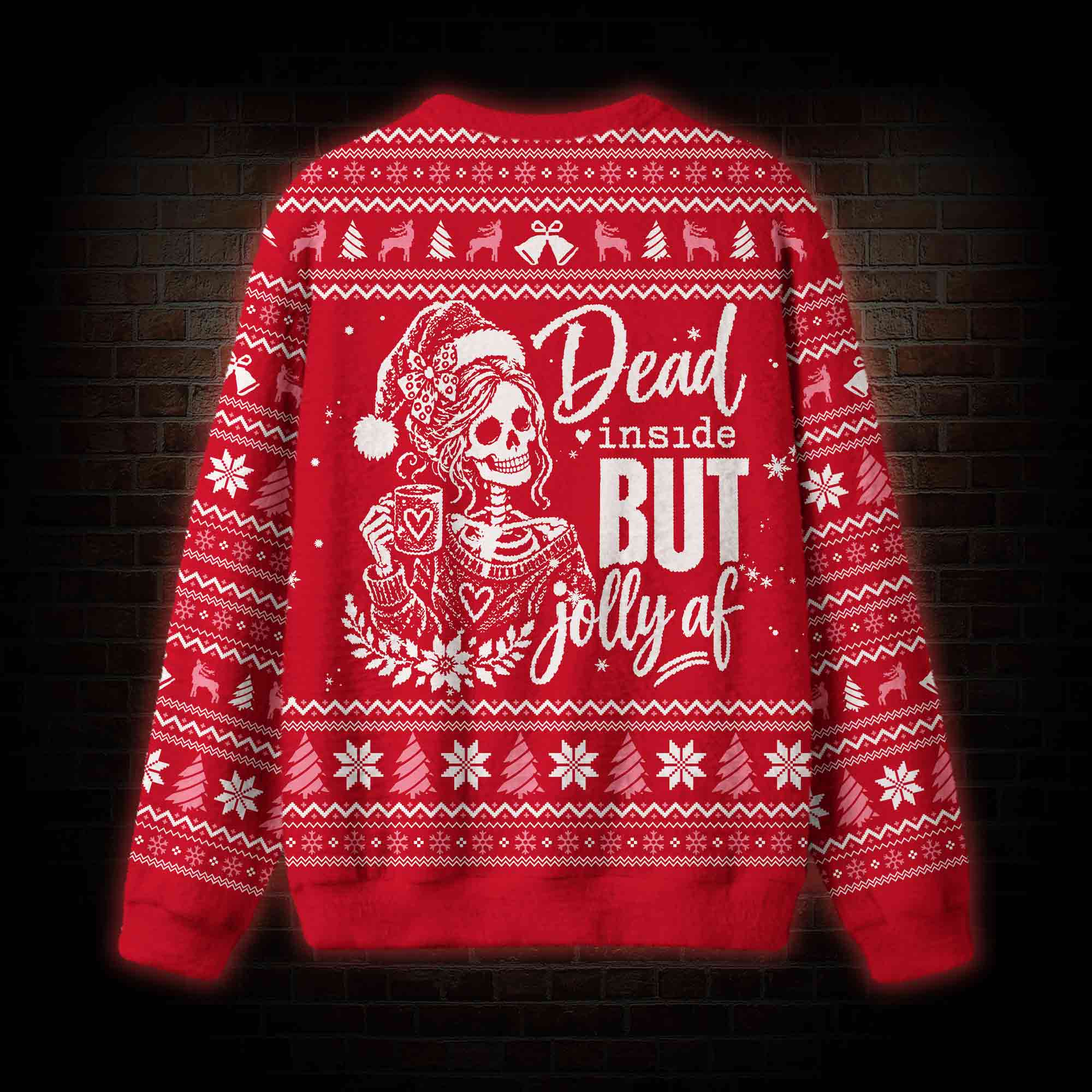 Dead Inside Jolly AF Ugly Sweatshirts