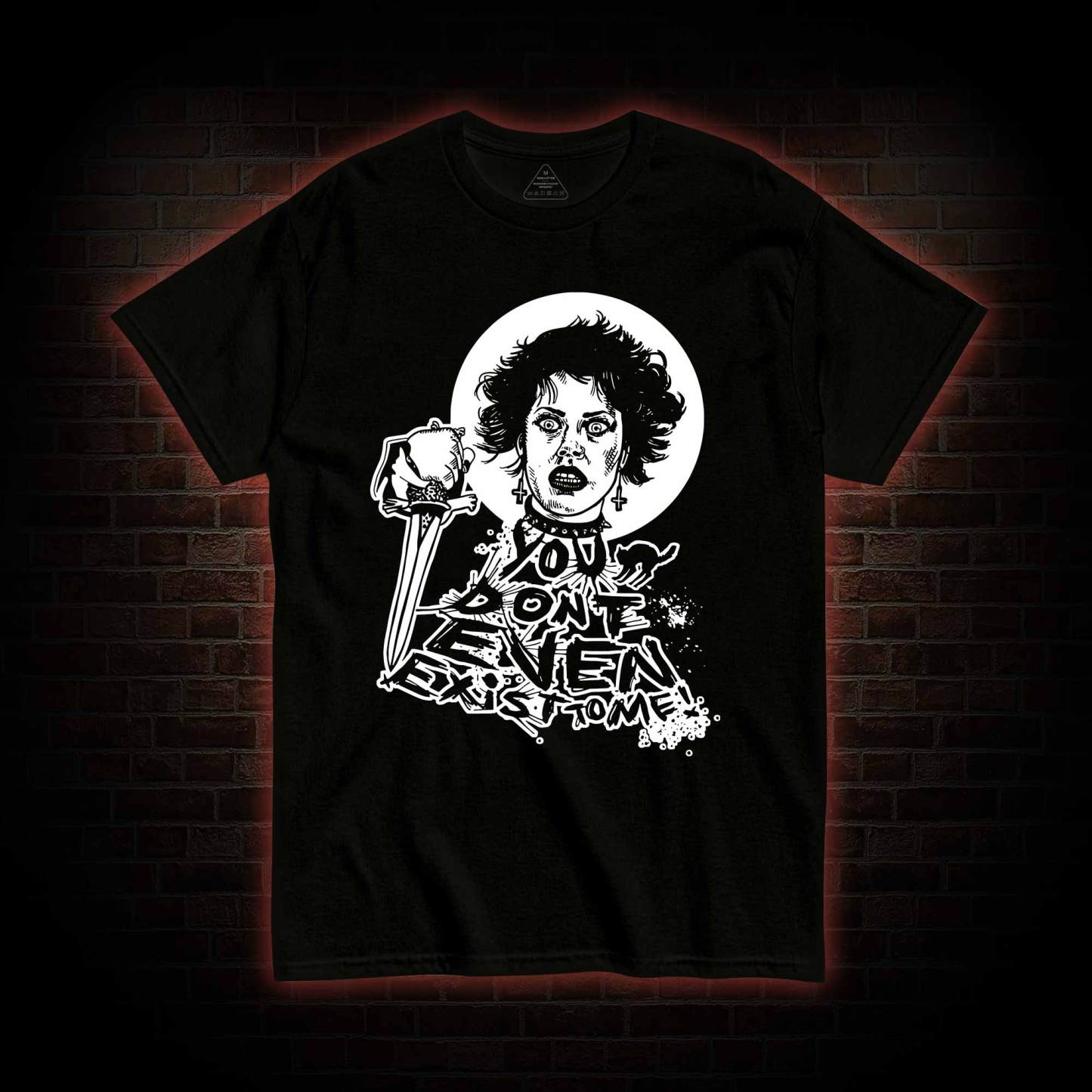 You Don't Even Exist To Me T-shirt