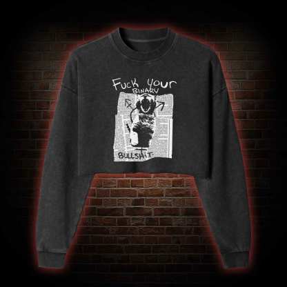 Fuck Your Binary Washed Cropped Sweatshirts