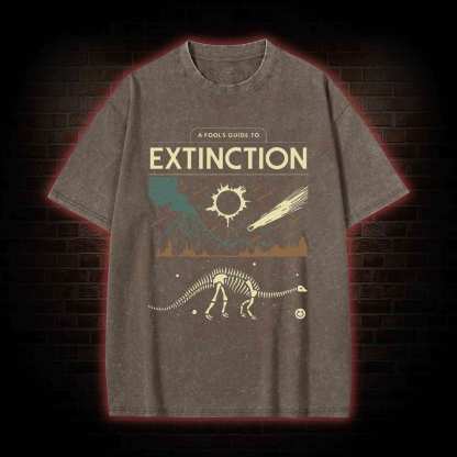 A Fool's Guide To Extinction Washed T-shirt