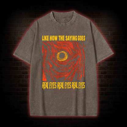 Like How The Saying Goes Washed T-shirt