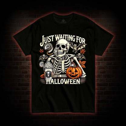 Just Waiting for Halloween T-shirt