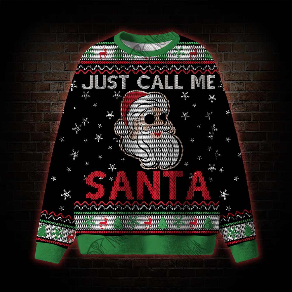 Just Call Me Santa Ugly Sweatshirts