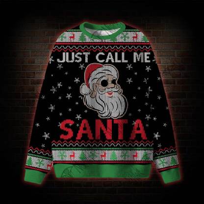 Just Call Me Santa Ugly Sweatshirts