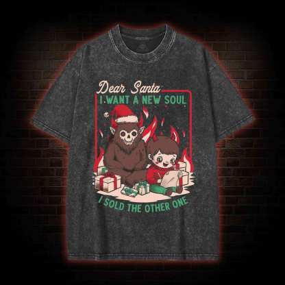 Dear Santa I Want A New Soul Washed T-shirt