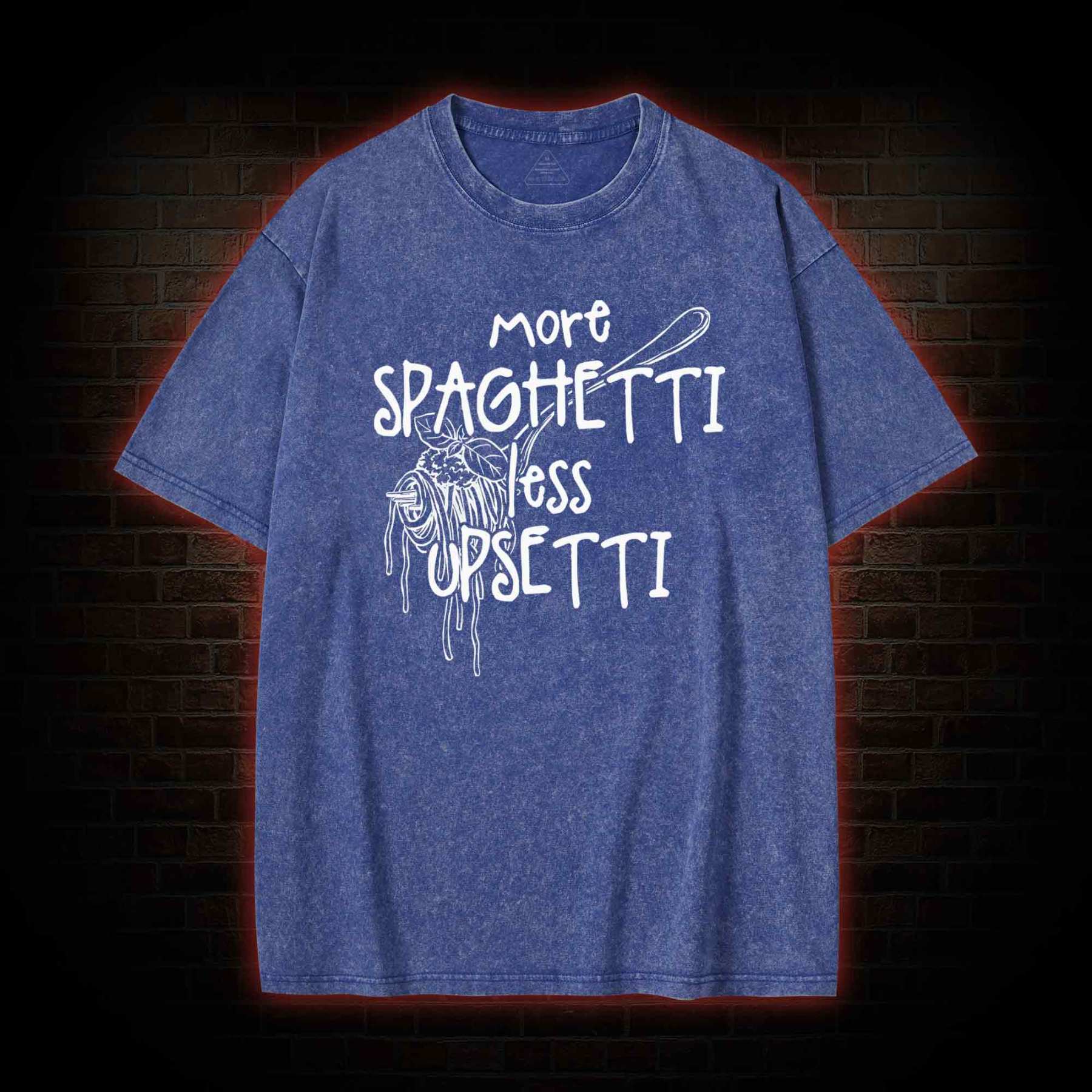 More Spaghetti Less Upsetti Washed T-shirt